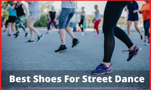 Best Shoes For Street Dance